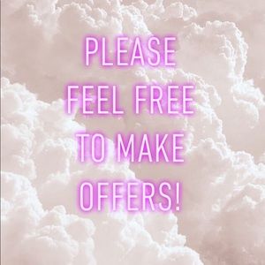 Welcome!! Offers Accepted!